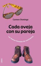 cada oveja con su pareja: las nuevas formulas de convivencia-carmen domingo-9788479535292 cada oveja con su pareja: las nuevas formulas de convivencia-carmen domingo-9788479535292