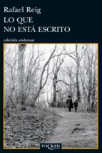 lo que no está escrito (ebook)-rafael reig-9788483836392 lo que no está escrito (ebook)-rafael reig-9788483836392