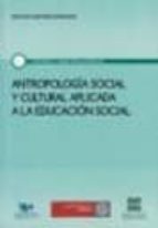 antropologia social y cultural aplicada a la educacion social-santiago martinez magdalena-9788484259992 antropologia social y cultural aplicada a la educacion social-santiago martinez magdalena-9788484259992