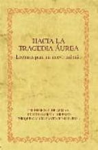 hacia la tragedia aurea: lecturas para un nuevo milenio-9788484894292 hacia la tragedia aurea: lecturas para un nuevo milenio-9788484894292