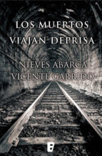 los muertos viajan deprisa (ebook)-vicente garrido-nieves abarca-9788490693292 los muertos viajan deprisa (ebook)-vicente garrido-nieves abarca-9788490693292
