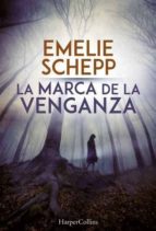 la marca de la venganza-emelie schepp-9788491391692 la marca de la venganza-emelie schepp-9788491391692