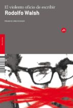 el violento oficio de escribir-rodolfo walsh-9788492891092 el violento oficio de escribir-rodolfo walsh-9788492891092
