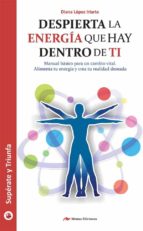 despierta la energía que hay dentro de ti (ebook)-diana lopez iriarte-9788492892792 despierta la energía que hay dentro de ti (ebook)-diana lopez iriarte-9788492892792