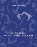 el noi saltador i la reina dels guardians rossos-pere parramon rubio-9788494611292 el noi saltador i la reina dels guardians rossos-pere parramon rubio-9788494611292