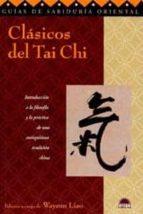 clasicos del tai chi: introduccion a la filosofia y la practica d e una antiquisima tradicion china-9788495456892 clasicos del tai chi: introduccion a la filosofia y la practica d e una antiquisima tradicion china-9788495456892