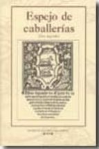 libro segundo de espejo de caballerias (edicion de juan carlos pantoja rivero)-pedro lopez de santa catalina-9788496408692 libro segundo de espejo de caballerias (edicion de juan carlos pantoja rivero)-pedro lopez de santa catalina-9788496408692