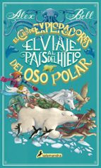 el viaje al pais del hielo-alex bell-9788498388992 el viaje al pais del hielo-alex bell-9788498388992