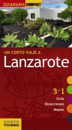 un corto viaje a lanzarote 2017 (guiarama compact) (11ª ed.)-xavier martinez i edo-9788499359892 un corto viaje a lanzarote 2017 (guiarama compact) (11ª ed.)-xavier martinez i edo-9788499359892