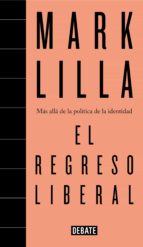 el regreso liberal-mark lilla-9788499928692 el regreso liberal-mark lilla-9788499928692