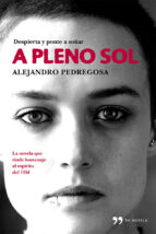 a pleno sol-alejandro pedregosa-9788499982892 a pleno sol-alejandro pedregosa-9788499982892