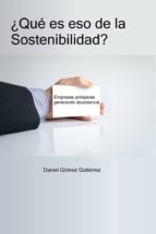 ¿qué es eso de la sostenibilidad? empresas prósperas generando abundancia. (ebook)-cdlap00007692 ¿qué es eso de la sostenibilidad? empresas prósperas generando abundancia. (ebook)-cdlap00007692