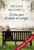 el dia que el cielo se caiga (ejemplar firmado por la autora)-megan maxwell-2910019778402 el dia que el cielo se caiga (ejemplar firmado por la autora)-megan maxwell-2910019778402