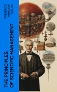 THE PRINCIPLES OF SCIENTIFIC MANAGEMENT  (edición en inglés)