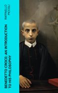 Descargar ebook nederlands BENEDETTO CROCE: AN INTRODUCTION TO HIS PHILOSOPHY  (edición en inglés) 4066339561502 de RAFFAELLO PICCOLI