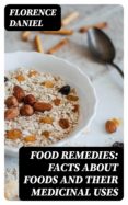 Libros descargables gratis para leer en línea. FOOD REMEDIES: FACTS ABOUT FOODS AND THEIR MEDICINAL USES 8596547011002 de  (Literatura española)