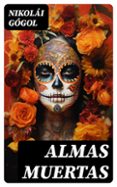 Descargando libros gratis sobre kindle fire ALMAS MUERTAS  (Literatura española)