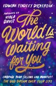 THE WORLD IS WAITING FOR YOU