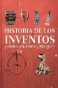 historia de los inventos: ¿como? ¿cuando? ¿por que?-9781407526102 historia de los inventos: ¿como? ¿cuando? ¿por que?-9781407526102