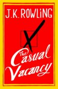 the casual vacancy-j.k. rowling-9781408704202 the casual vacancy-j.k. rowling-9781408704202