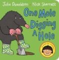 one mole digging a hole-julia donaldson-9781447287902 one mole digging a hole-julia donaldson-9781447287902