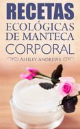 recetas ecologicas de manteca corporal (ebook)-9781507105702 recetas ecologicas de manteca corporal (ebook)-9781507105702