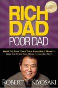 rich dad poor dad: what the rich teach their kids about money - that the poor and middle class do not!-robert t. kiyosaki-9781612680002 rich dad poor dad: what the rich teach their kids about money - that the poor and middle class do not!-robert t. kiyosaki-9781612680002