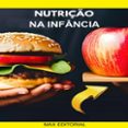 Descargar gratis ebooks epub para iphone NUTRIÇÃO NA INFÂNCIA  (edición en portugués)  9781779710802 (Literatura española) de MAX EDITORIAL