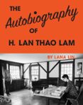 THE AUTOBIOGRAPHY OF H. LAN THAO LAM