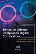 Descarga gratuita de libros electrónicos para mac TEMAS DE CRIMINAL COMPLIANCE DIGITAL CORPORATIVO  (edición en portugués) in Spanish de CLAUDIA DA COSTA 9786527003502 CHM