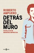 detras del muro-roberto ampuero-9788401015502 detras del muro-roberto ampuero-9788401015502