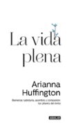 la vida plena-arianna huffington-9788403014602 la vida plena-arianna huffington-9788403014602
