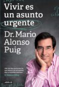 vivir es un asunto urgente-mario alonso puig-9788403501102 vivir es un asunto urgente-mario alonso puig-9788403501102