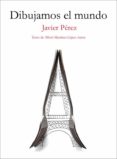 dibujamos el mundo-javier perez-9788403509702 dibujamos el mundo-javier perez-9788403509702