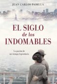 (pe) el siglo de los indomables-juan carlos padilla-9788408128502 (pe) el siglo de los indomables-juan carlos padilla-9788408128502