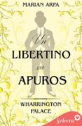 UN LIBERTINO EN APUROS (HOTEL WHARRINGTON PALACE 7)