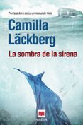 la sombra de la sirena (serie fjällbacka 6)-camilla lackberg-9788415532002 la sombra de la sirena (serie fjällbacka 6)-camilla lackberg-9788415532002