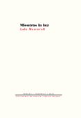 mientras la luz-lola mascarell canet-9788415576402 mientras la luz-lola mascarell canet-9788415576402