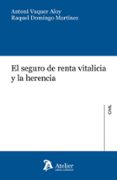 el seguro de renta vitalicia y la herencia-antoni vaquer aloy-9788415690702 el seguro de renta vitalicia y la herencia-antoni vaquer aloy-9788415690702
