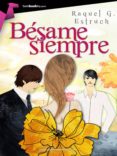 bésame siempre (ebook)-raquel estruch-9788415747802 bésame siempre (ebook)-raquel estruch-9788415747802
