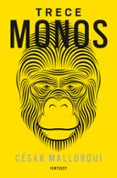 trece monos-cesar mallorqui-9788415831402 trece monos-cesar mallorqui-9788415831402