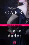 la suerte de los dados (ebook)-philippa carr-9788415997702 la suerte de los dados (ebook)-philippa carr-9788415997702