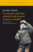 los destinos del buen soldado svejk durante la guerra mundial-jaroslav hasek-9788416011902 los destinos del buen soldado svejk durante la guerra mundial-jaroslav hasek-9788416011902