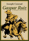 gaspar ruiz y otros relatos-joseph conrad-9788416034802 gaspar ruiz y otros relatos-joseph conrad-9788416034802