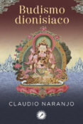 budismo dionisiaco-claudio naranjo-9788416145102 budismo dionisiaco-claudio naranjo-9788416145102