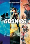 generacion goonies. los años dorados de la productora amblin-francisco javier millan-9788416217502 generacion goonies. los años dorados de la productora amblin-francisco javier millan-9788416217502