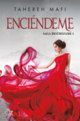enciendeme (saga destrozame # 3)-tahereh mafi-9788416224302 enciendeme (saga destrozame # 3)-tahereh mafi-9788416224302