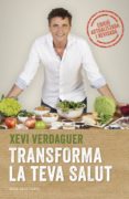 transforma la teva salut (ebook)-xevi verdaguer-9788416430802 transforma la teva salut (ebook)-xevi verdaguer-9788416430802