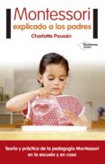 montessori explicado a los padres (ebook)-charlotte poussin-9788416820702 montessori explicado a los padres (ebook)-charlotte poussin-9788416820702