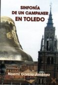sinfonia de un campaner en toledo-noemi garcia jimenez-9788416838202 sinfonia de un campaner en toledo-noemi garcia jimenez-9788416838202